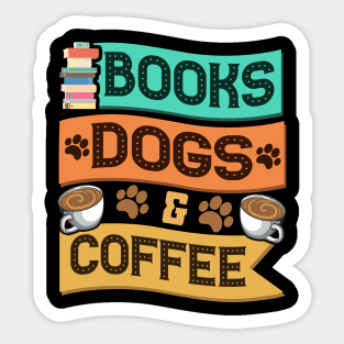 Books Dogs and Coffee Adorable Book Lover Obsessed Sticker